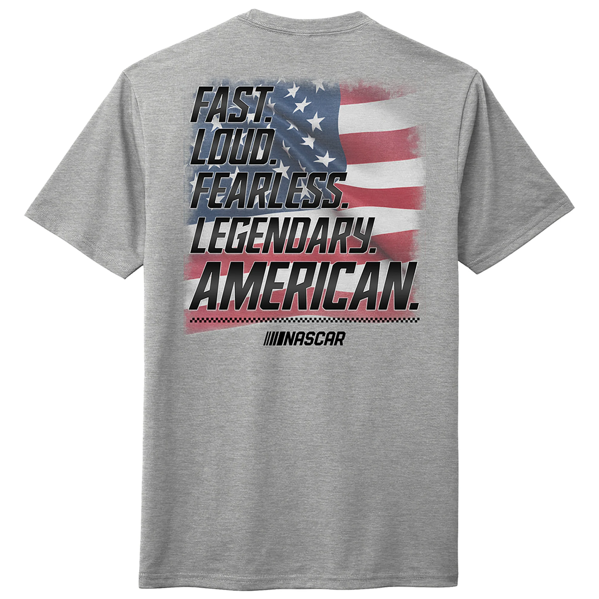 FAST. LOUD. FEARLESS. LEGENDARY. AMERICAN. Patriotic NASCAR T-Shirt Gray